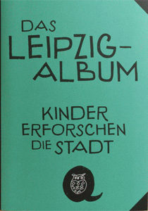 Das Leipzigalbum Kinder erforschen die Stadt thumb